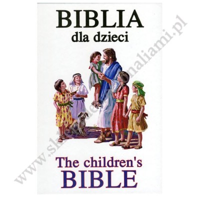 BIBLIA DLA DZIECI POLSKO - ANGIELSKA. THE CHILDRENS BIBLE