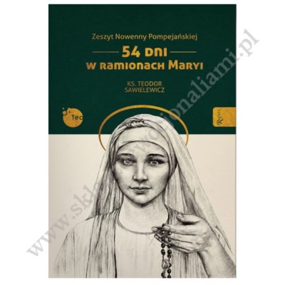 ZESZYT NOWENNY POMPEJAŃSKIEJ - 54 DNI W RAMIONACH MARYI